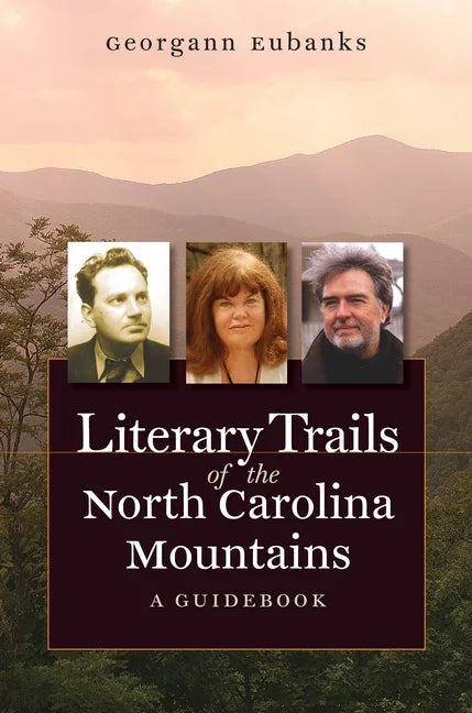 Carolina Literary Guidebook Mountains: A of (Paperback) North the Trails