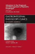 Advances In The Diagnosis And Management Of Barrett'S Esophagus, An Issue Of Gastrointestinal Endoscopy Clinics: Volume 21-1 (Hardcover - Used) 1455704520 9781455704521