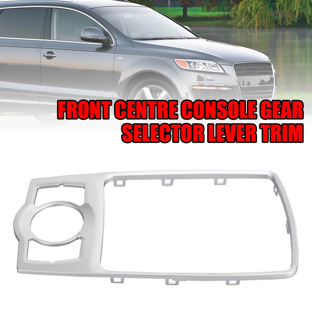 2007-2014 For Audi 4L0864260A Console Q7 Front Silver Frame